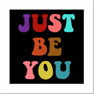 JUST BE YOU Posters and Art